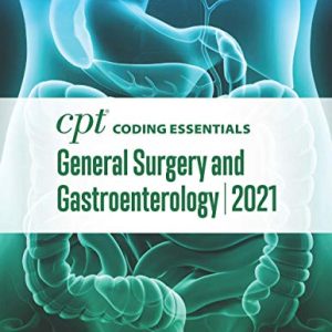 CPT Coding Essentials for General Surgery and Gastroenterology 2021 (Original PDF from Publisher)