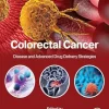 Colorectal Cancer: Disease and Advanced Drug Delivery Strategies, 12-Month Access (EPUB)