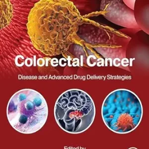 Colorectal Cancer: Disease and Advanced Drug Delivery Strategies, 12-Month Access (EPUB)