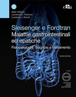 Sleisenger e Fordtran. Malattie gastrointestinali ed epatiche. Fisiopatologia, diagnosi e trattamento (Vol. I e Vol. II) [Due volumi indivisibili] (EPUB + Converted PDF)