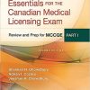 Essentials for the Canadian Medical Licensing Exam: Review and Prep for McCqe, Part I, 2nd Edition (High Quality PDF)