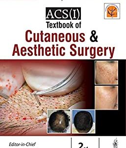 ACS(I) Textbook of Cutaneous & Aesthetic Surgery (2 Volumes) (Original PDF from Publisher)