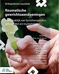 Reumatische gewrichtsaandoeningen: In de praktijk van fysiotherapeuten, orthopeden en reumatologen (Original PDF from Publisher)