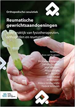 Reumatische gewrichtsaandoeningen: In de praktijk van fysiotherapeuten, orthopeden en reumatologen (Original PDF from Publisher)