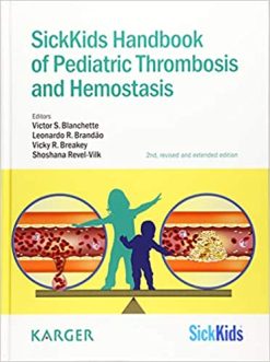 SickKids Handbook of Pediatric Thrombosis and Hemostasis, 2nd Edition (ORIGINAL PDF from Publisher)
