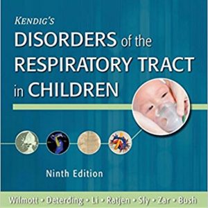 Kendig’s Disorders of the Respiratory Tract in Children, 9th Edition (Original PDF from Publisher)