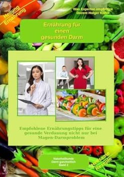 Ernährung für einen gesunden Darm – Empfohlene Nahrungsmittel und Rezepte – Essen für Magen Darm: Empfohlene Ernährungstipps für eine gesunde Verdauung … für die Gesundheit 4) (German Edition) (EPUB)