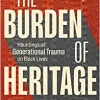 The Burden of Heritage: Hauntings of Generational Trauma on Black Lives (Original PDF from Publisher)