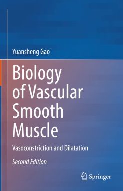 Biology of Vascular Smooth Muscle: Vasoconstriction and Dilatation, 2nd Edition (Original PDF from Publisher)