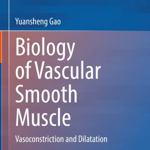 Biology of Vascular Smooth Muscle: Vasoconstriction and Dilatation, 2nd Edition (Original PDF from Publisher)