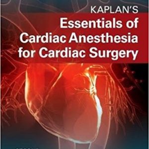 Kaplan’s Essentials of Cardiac Anesthesia, 2nd Edition (PDF)