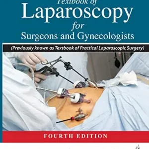 Textbook of Laparoscopy for Surgeons and Gynaecologists, 4th edition (Original PDF from Publisher)
