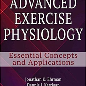Advanced Exercise Physiology: Essential Concepts and Applications First Edition (PDF)