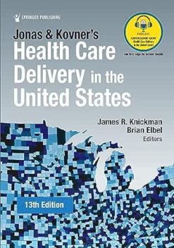 Jonas and Kovner’s Health Care Delivery in the United States, 13th Edition (Original PDF from Publisher)