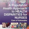 A Population Health Approach to Health Disparities for Nurses: Care of Vulnerable Populations (EPUB)