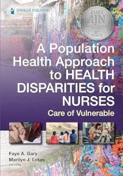 A Population Health Approach to Health Disparities for Nurses: Care of Vulnerable Populations (Original PDF from Publisher)