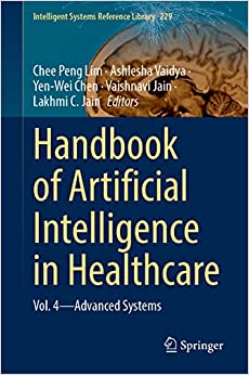 Artificial Intelligence and Machine Learning for Healthcare: Vol. 2: Emerging Methodologies and Trends (Intelligent Systems Reference Library, 229) (Original PDF from Publisher)