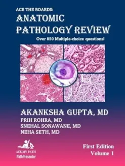 Ace The Boards: Anatomic Pathology Review, Volume 1 (Ace My Path) (Original PDF from Publisher)