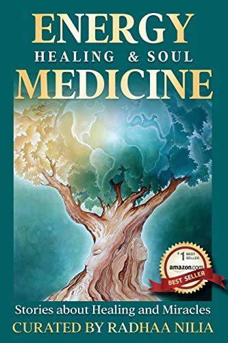 Energy Healing & Soul Medicine: Stories of Healing & Miracles (EPUB)