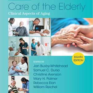 Reichel’s Care of the Elderly: Clinical Aspects of Aging, 8th Edition (Original PDF from Publisher)