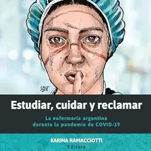 Estudiar, cuidar y reclamar: La enfermería argentina durante la pandemia de COVID-19 (Ciudadanía e Inclusión) (Spanish Edition) (EPUB)