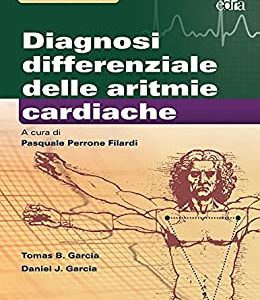 Diagnosi differenziale delle aritmie cardiache: Seconda edizione (EPUB3 + Converted PDF)