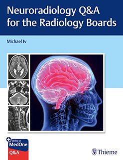 Neuroradiology Q&A for the Radiology Boards (Original PDF from Publisher)