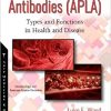 Antiphospholipid Antibodies Apla: Types and Functions in Health and Disease (Original PDF From Publisher)