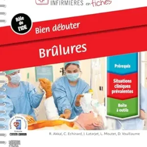 Bien débuter Brûlures (French Edition) (True PDF from Publisher)
