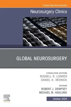 Global Neurosurgery, An Issue of Neurosurgery Clinics of North America (The Clinics: Surgery) (True PDF from Publisher)