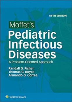 Moffet’s Pediatric Infectious Diseases: A Problem-Oriented Approach, 5th Edition (EPUB)