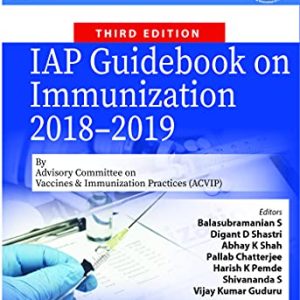 IAP Guidebook On Immunization 2018-2019 By Advisory Committee On Vaccines & Immunization Practices (ACVIP) (Original PDF from Publisher)