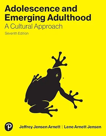 Adolescence & Emerging Adulthood: A Cultural Approach, 7th Edition (Original PDF from Publisher)