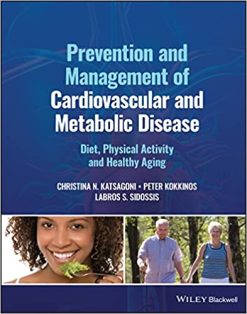 Prevention and Management of Cardiovascular and Metabolic Disease: Diet, Physical Activity and Healthy Aging (Original PDF From Publisher)