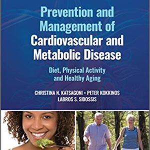 Prevention and Management of Cardiovascular and Metabolic Disease: Diet, Physical Activity and Healthy Aging (Original PDF From Publisher)
