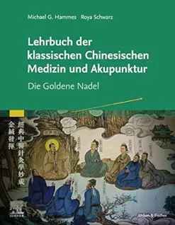 Lehrbuch der klassischen Chinesischen Medizin und Akupunktur: Die Goldene Nadel (German Edition) (True PDF from Publisher)