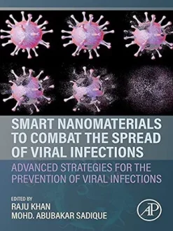 Smart Nanomaterials to Combat the Spread of Viral Infections: Advanced Strategies for the Prevention of Viral Infections (Original PDF from Publisher)