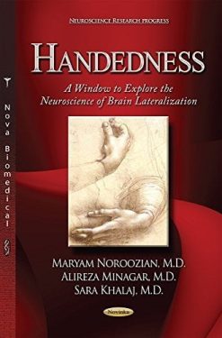Handedness: A Window to Explore the Neuroscience of Brain Lateralization (Neuroscience Research Progress) by Maryam, M.D. Noroozian (2014-08-30) (Original PDF from Publisher)