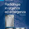 Radiologia in urgenza ed emergenza, 3e (EPUB + Converted PDF)