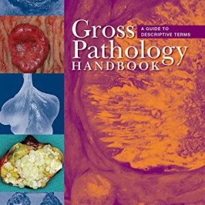 Gross Pathology Handbook: A Guide to Descriptive Terms (Original PDF From Publisher)