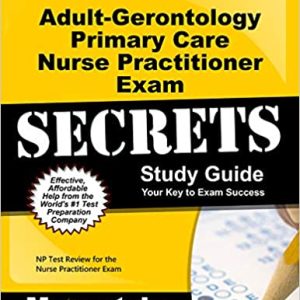 Adult-Gerontology Primary Care Nurse Practitioner Exam Secrets Study Guide: NP Test Review for the Nurse Practitioner Exam (Original PDF From Publisher)