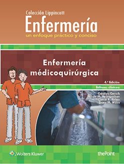 Colección Lippincott Enfermería. Un enfoque práctico y conciso: Enfermería medicoquirúrgica, 4.ª (Spanish Edition) (Epub)