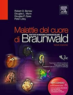 Malattie del cuore di Braunwald: Trattato di medicina cardiovascolare (EPUB3 + Converted PDF)