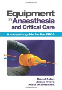 Equipment in Anaesthesia and Critical Care
