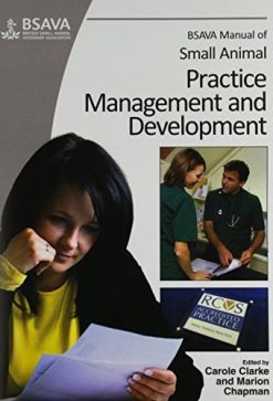 BSAVA Manual of Small Animal Practice Management and Development by Carole Clarke (2012-11-05) (Original PDF from Publisher)