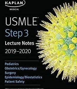 USMLE Step 3 Lecture Notes 2019-2020: Pediatrics, Obstetrics/Gynecology, Surgery, Epidemiology/Biostatistics, Patient Safety (USMLE Prep) (EPUB)