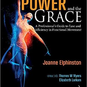 The Power and the Grace: A Professional’s Guide to Ease and Efficiency in Functional Movement (Original PDF From Publisher)