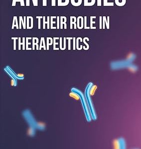 Antibodies and their role in therapeutics: Monoclonal Antibodies | Immunology | Biotechnology (HQ Image PDF)