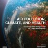 Air Pollution, Climate, and Health: An Integrated Perspective on Their Interactions (Original PDF from Publisher)