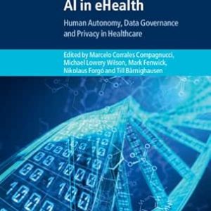 AI in eHealth: Human Autonomy, Data Governance and Privacy in Healthcare (Cambridge Bioethics and Law) (Original PDF from Publisher)